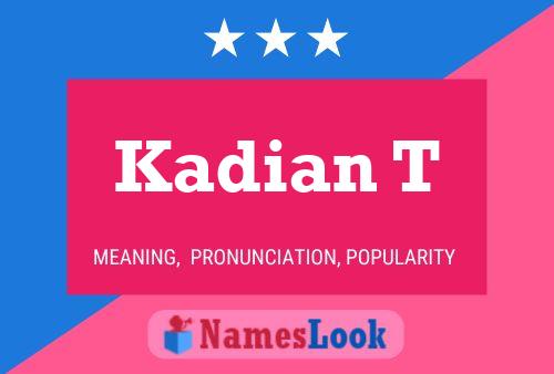 Kadian T Name Poster