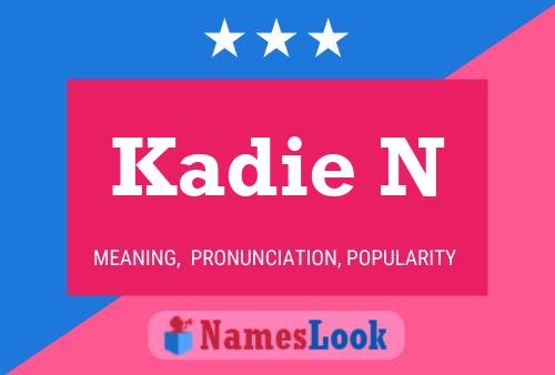 Kadie N Name Poster