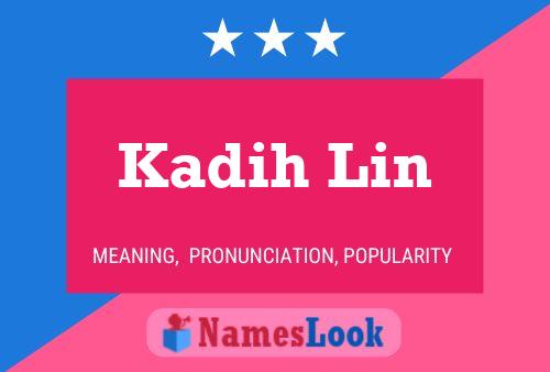 Kadih Lin Name Poster