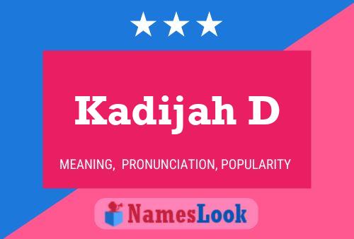 Kadijah D Name Poster