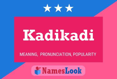 Kadikadi Name Poster