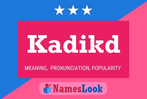 Kadikd Name Poster