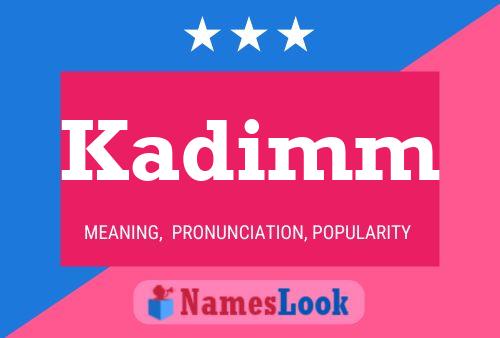 Kadimm Name Poster