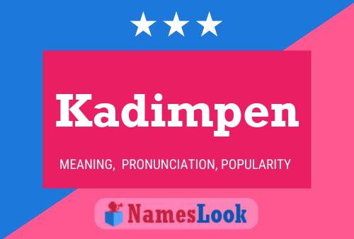 Kadimpen Name Poster