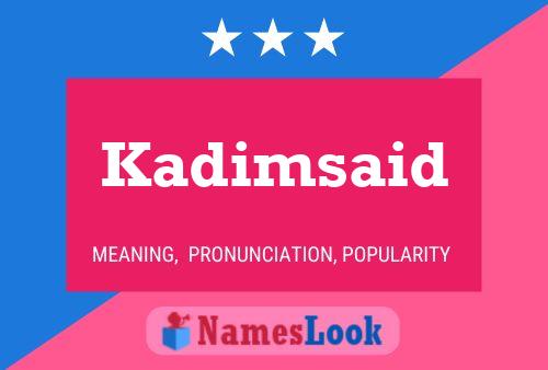 Kadimsaid Name Poster