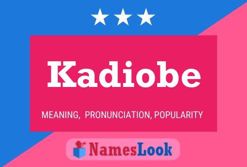 Kadiobe Name Poster