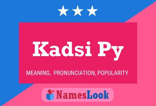 Kadsi Py Name Poster