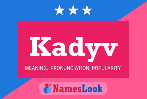 Kadyv Name Poster