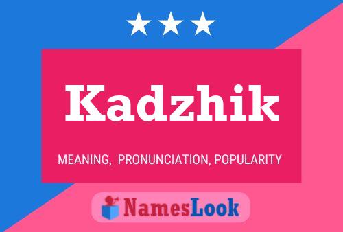 Kadzhik Name Poster