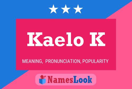 Kaelo K Name Poster