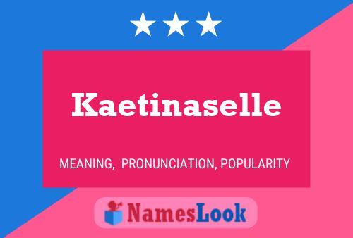 Kaetinaselle Name Poster