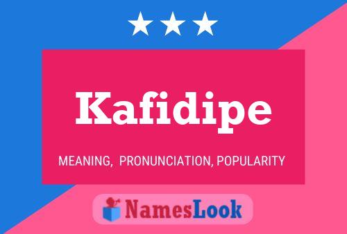 Kafidipe Name Poster