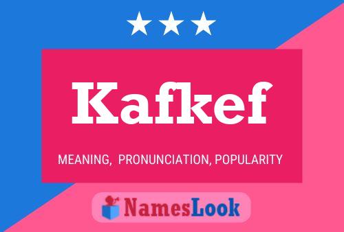 Kafkef Name Poster