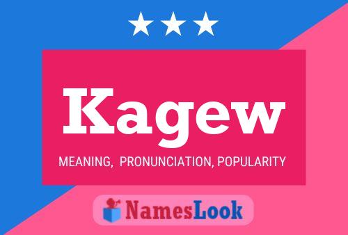 Kagew Name Poster