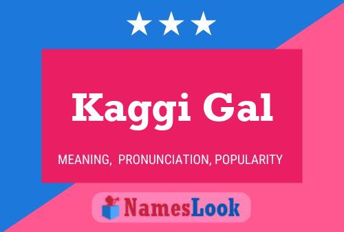 Kaggi Gal Name Poster