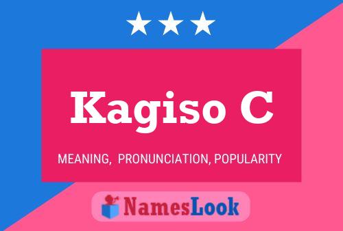 Kagiso C Name Poster