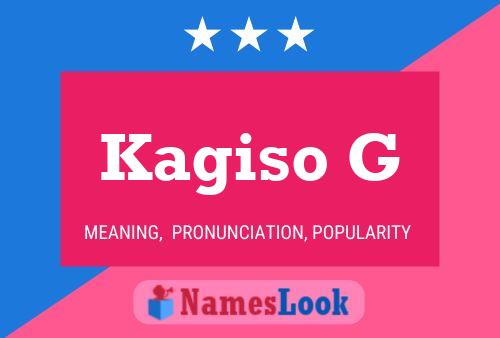 Kagiso G Name Poster