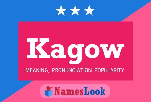 Kagow Name Poster