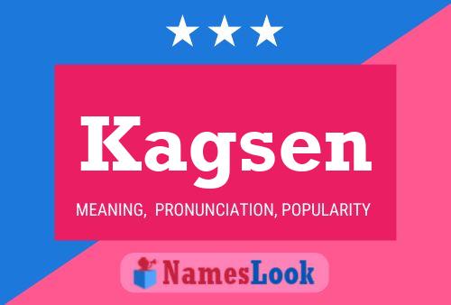 Kagsen Name Poster