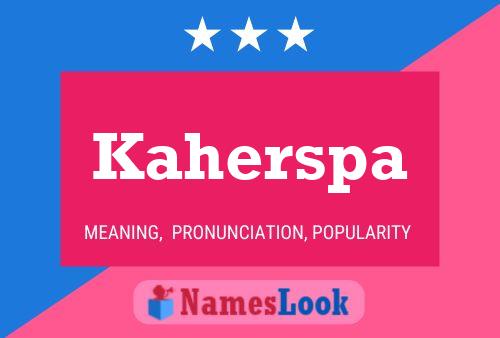 Kaherspa Name Poster