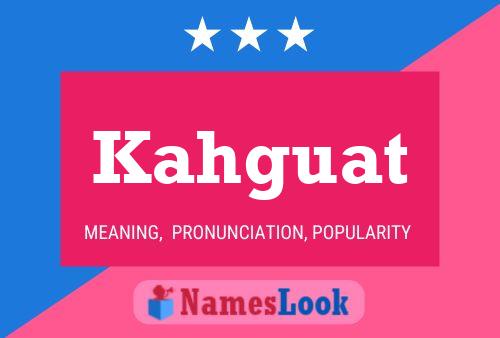 Kahguat Name Poster