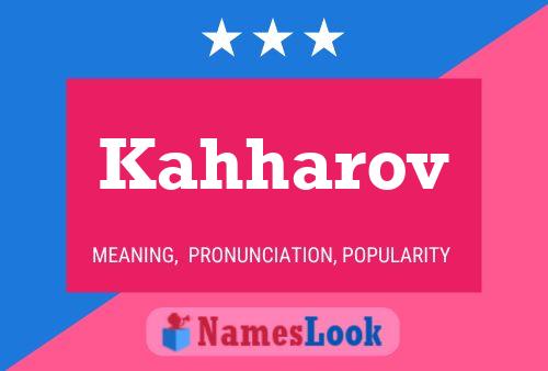 Kahharov Name Poster