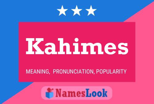 Kahimes Name Poster