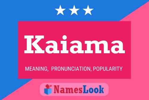 Kaiama Name Poster