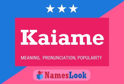 Kaiame Name Poster