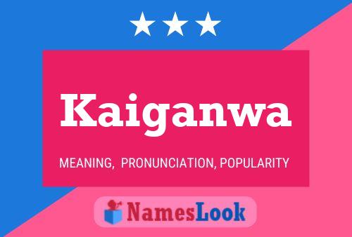 Kaiganwa Name Poster