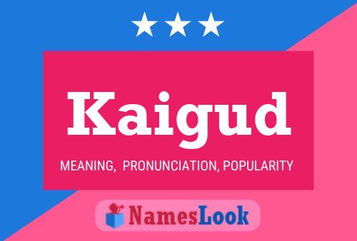 Kaigud Name Poster