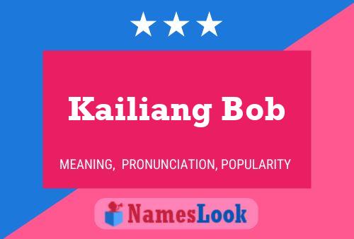 Kailiang Bob Name Poster