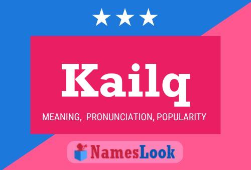 Kailq Name Poster