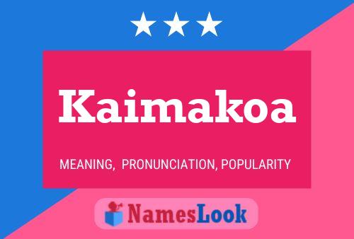 Kaimakoa Name Poster