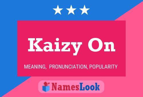 Kaizy On Name Poster