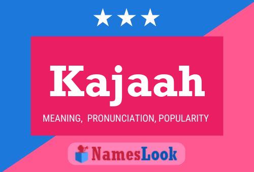 Kajaah Name Poster