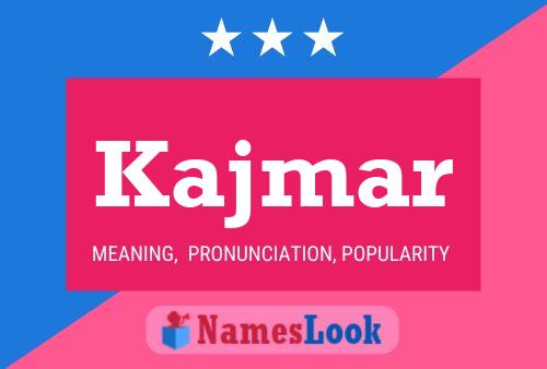 Kajmar Name Poster