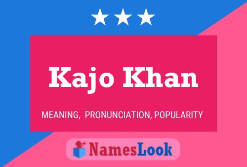 Kajo Khan Name Poster