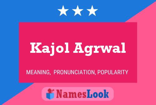 Kajol Agrwal Name Poster