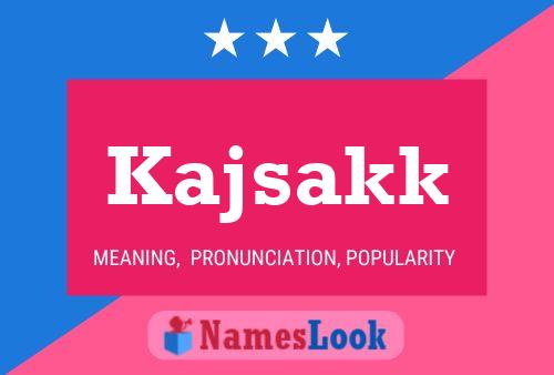 Kajsakk Name Poster