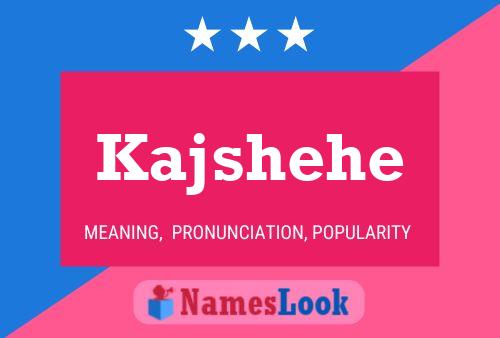 Kajshehe Name Poster