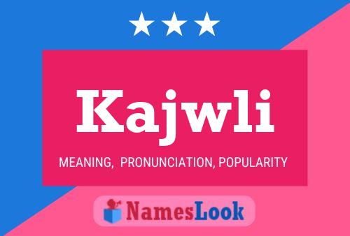 Kajwli Name Poster