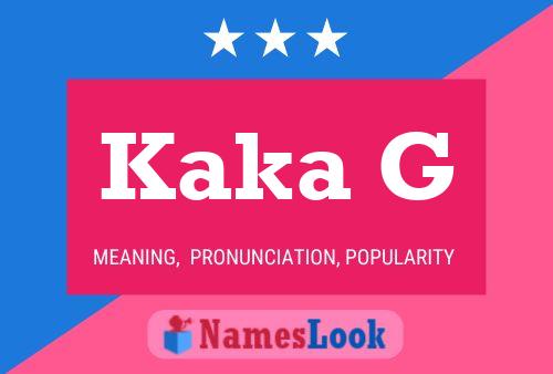 Kaka G Name Poster