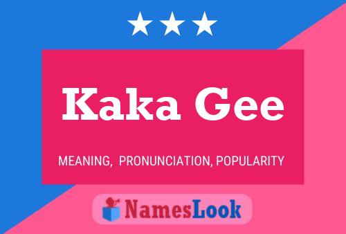 Kaka Gee Name Poster