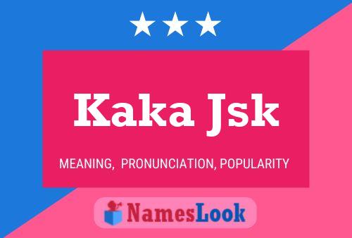 Kaka Jsk Name Poster