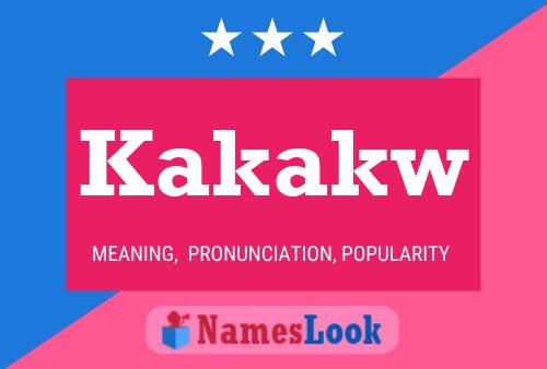 Kakakw Name Poster