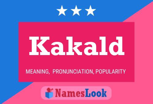 Kakald Name Poster