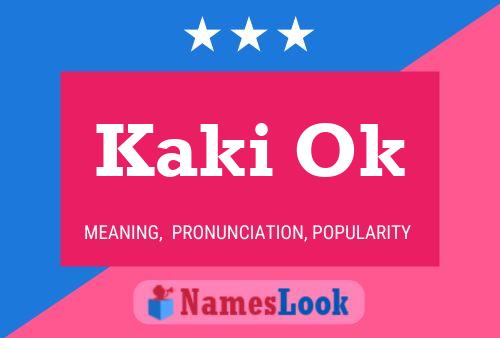 Kaki Ok Name Poster