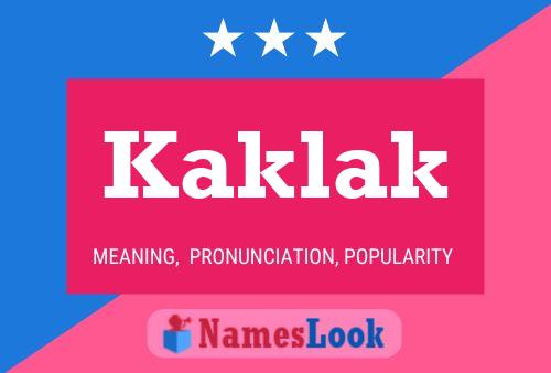 Kaklak Name Poster