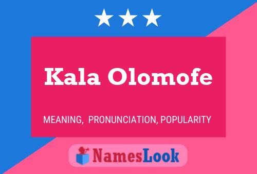 Kala Olomofe Name Poster